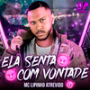 MC Lipinho Atrevido - Ela Senta Com Vontade