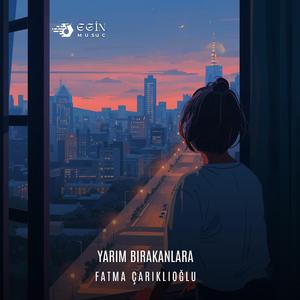 Yarım bırakanlara
