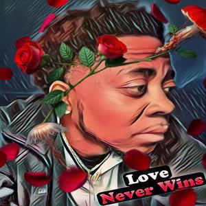 Love Never Wins