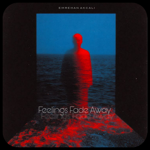 Feelings Fade Away