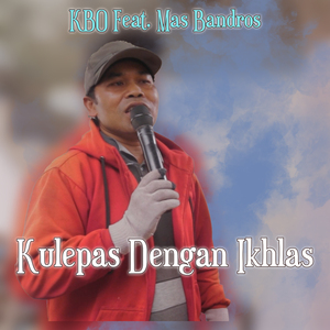 Kulepas Dengan Ikhlas