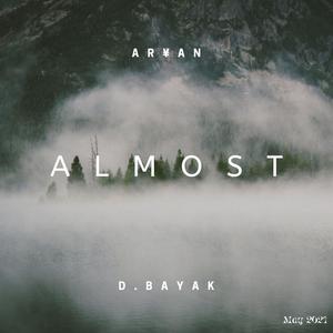 Almost (with D. Bayak)