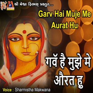 Garv Hai Muje Me Aurat Hu