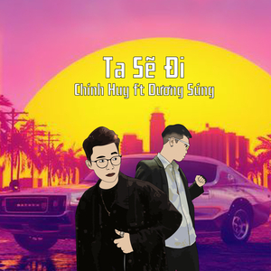 Ta Sẽ Đi (feat. Dương Súng)