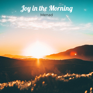 Joy in the Morning