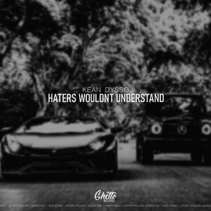 Haters Wouldnt Understand