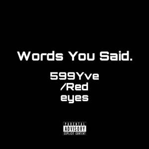 Words You Said