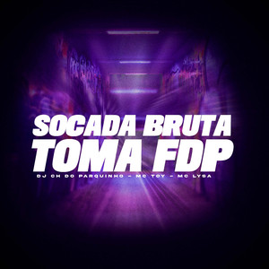 Socada Bruta Toma Fdp