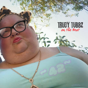 Trudy Tubbz on the Beat (S7 E8)