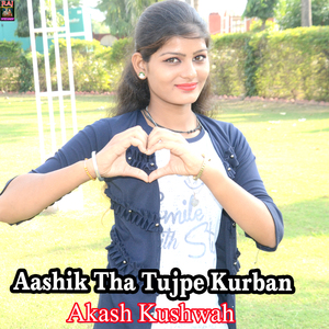 Aashik Tha Tujpe Kurban
