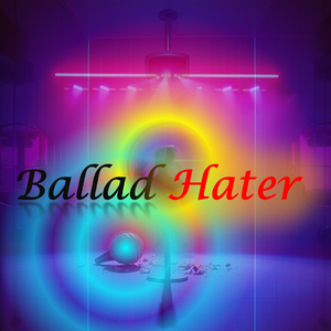 Ballad Hater