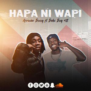 Hapa ni wapi (feat. Babiboy)