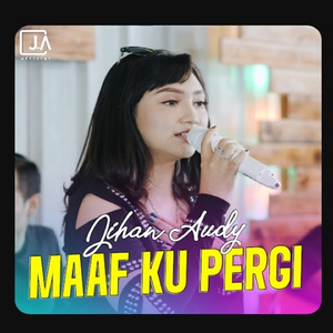 Maaf Ku Pergi