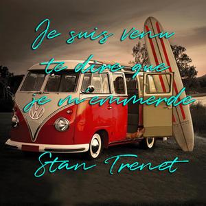 Je suis venu te dire que je m'emmerde