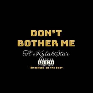 Don't Bother Me