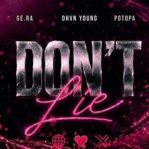 Don't Lie (feat. ge.ra & POTOPA)