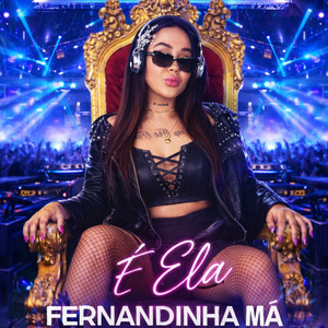 É ELA FERNANDINHA MÁ