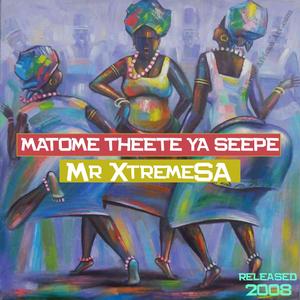 Matome Theete ya Seepe (feat. Sekiba)