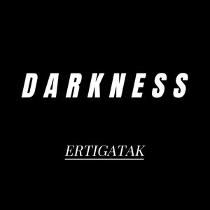 DARKNESS