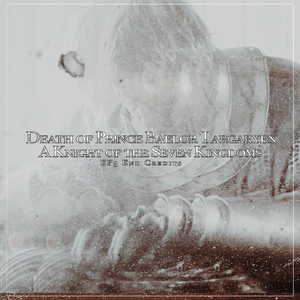 Death of Prince Baelor Targaryen EP5 End Credits A Knight of the Seven Kingdoms 七王国の騎士 일곱 왕국의 기사