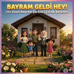 Bayram Geldi Hey! | En Güzel Bayram Şarkısı | Çocuk Şarkıları