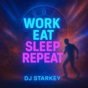 Work Eat Sleep Repeat
