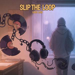Slip the Loop