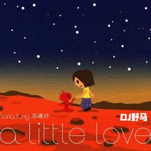 A Little Love（DJ野马Remix）