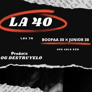 LA 40 (feat. BOOPAA30 & JUNIOR 30)