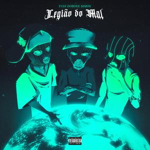 Legião do Mal (feat. Yugi, DOBOXE & $iMON)