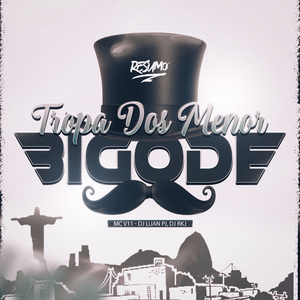 TROPA DOS MENOR BIGODE