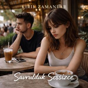 Savrulduk Sessizce