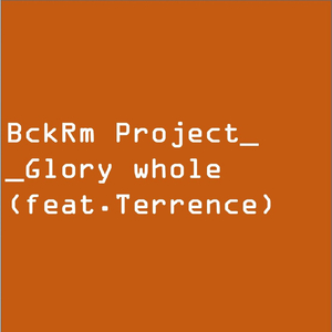 Glory Whole (feat. Terrence)