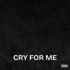 Cry For Me (feat. Fenix Flexin & O.T. Genasis)