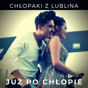 Już po chłopie (Radio Edit)