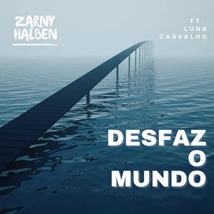 Desfaz o Mundo (feat. Luna Carvalho)