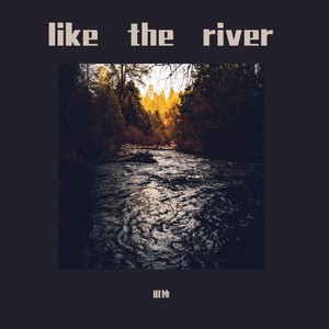 like the river