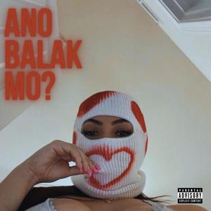 Ano Balak Mo? (feat. Sur Gz)