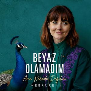 Beyaz OIamadım Ama Karada Değilim