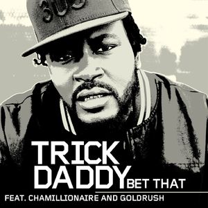Bet That (feat. Chamillionaire and Goldrush)