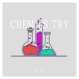 CHEM IS TRY