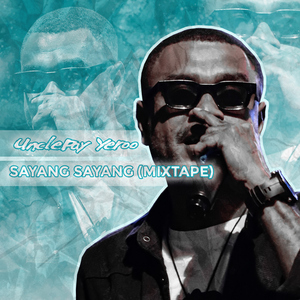 SAYANG SAYANG (MIXTAPE)
