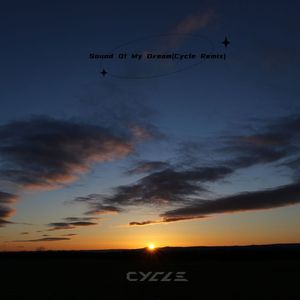 Sound Of My Dream（Cycle remix）