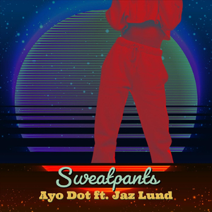 Sweatpants (feat. Jaz Lund)