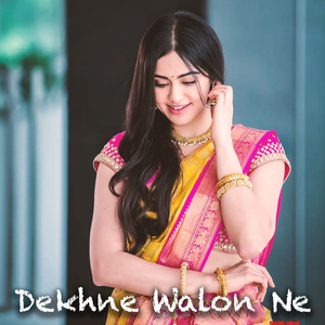 Dekhne Walon Ne (Slowed + Reverb)