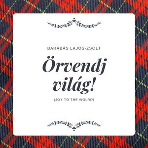 Örvendj világ! (Joy to the world)