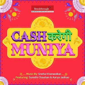 Cash Karegi Muniya (feat. Sunidhi Chauhan, QK & Abhiruchi Chand)