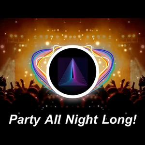 Party All Night Long!