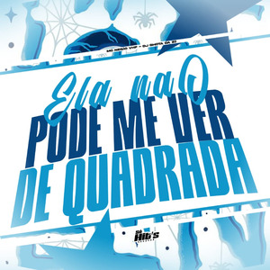 Ela Não Pode Me Ver de Quadrada