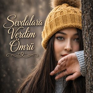 Sevdalara Verdim Ömrü